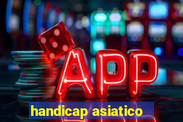 handicap asiatico - 1